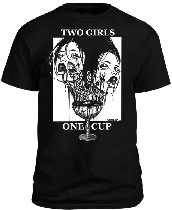 T-Shirt - 2 Girls 1 Cup