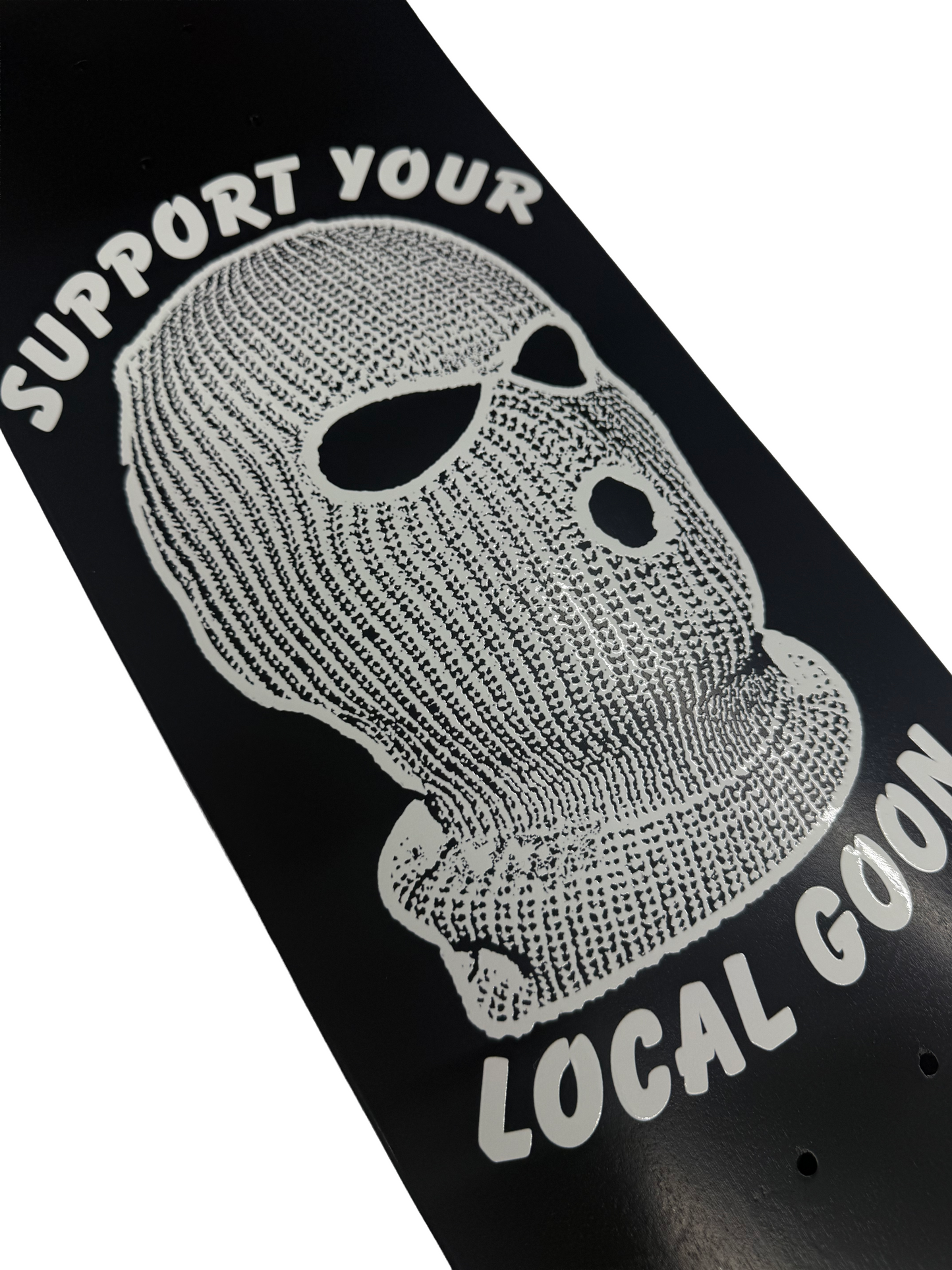 VFG - Support Your Local Goon Skate Deck